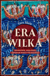 Era Wilka Wikingowie, Anglosasi i imperium Morza Północnego