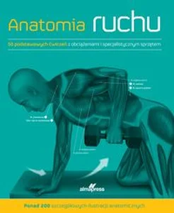 Anatomia ruchu Podręcznik ćwiczeń