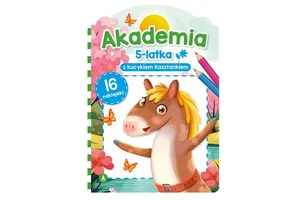Akademia 5-latka z kucykiem Kasztankiem Akademia 5-latka z kucykiem Kasztankiem