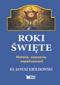 Roki Święte Historia, znaczenie, współczesność