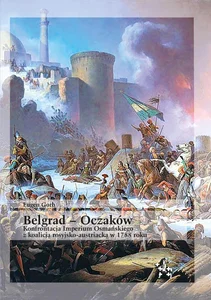 Belgrad 16 VIII 1717 Ostatni triumf Eugeniusza Sabaudzkiego Belgrad 16 VIII 1717 Ostatni triumf Eugeniusza Sabaudzkiego