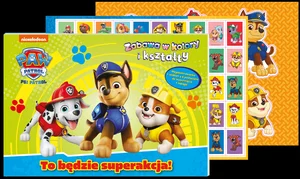 Psi Patrol. Zabawa w kolory i kształty. Co za akcja! Psi Patrol. Zabawa w kolory i kształty. Co za akcja!
