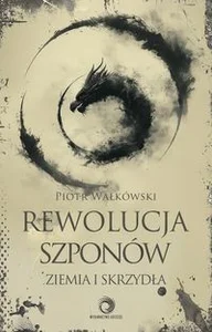 Rewolucja szponów Ziemia i skrzydła Rewolucja szponów Ziemia i skrzydła