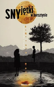 Sny jętki w bursztynie Sny jętki w bursztynie