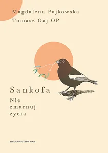 Sankofa Nie zmarnuj życia