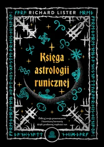 Księga astrologii runicznej Odkryj swoje przeznaczenie i kosmiczną harmonię dzięki pradawnej mądrości run