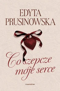 Co szepcze moje serce Co szepcze moje serce