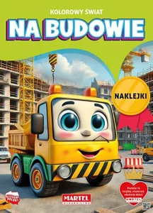 Kolorowanka Kolorowy świat. Na budowie z naklejkami Kolorowanka Kolorowy świat. Na budowie z naklejkami