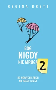 Bóg nigdy nie mruga 2. 50 nowych lekcji na nasze czasy Bóg nigdy nie mruga 2. 50 nowych lekcji na nasze czasy