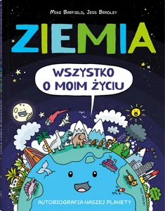 Ziemia Wszystko o moim życiu Autobiografia naszej planety