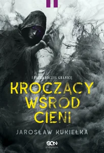 Kroczący wśród cieni I przekroczył granicę