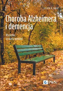 Choroba Alzheimera i demencja. Wszystko, co warto wiedzieć