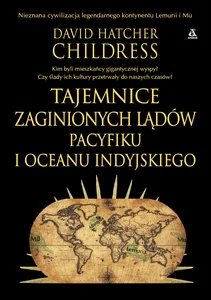 Tajemnice zaginionych lądów Pacyfiku i Oceanu Indyjskiego