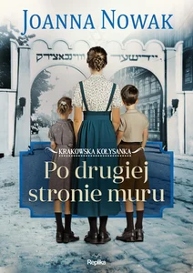 Po drugiej stronie muru Krakowska kołysanka Tom 2 Po drugiej stronie muru Krakowska kołysanka Tom 2
