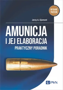 Amunicja i jej elaboracja Praktyczny poradnik