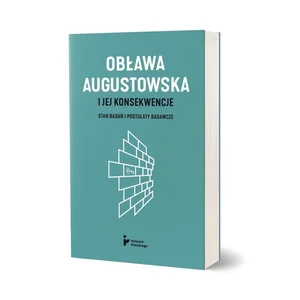 Obława Augustowska i jej konsekwencje. Stan badań i postulaty badawcze