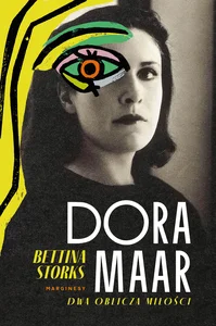 Dora Maar Dwa oblicza miłości Dora Maar Dwa oblicza miłości