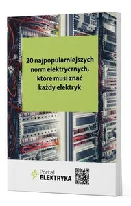 24 najpopularniejsze normy elektryczne, które musi znać każdy elektryk 24 najpopularniejsze normy elektryczne, które musi znać każdy elektryk