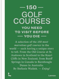 150 Golf Courses You Need to Visit Before You Die wer. angielska