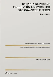 Badania kliniczne produktów leczniczych stosowanych u ludzi Komentarz