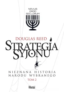 Strategia Syjonu Nieznana historia narodu wybranego Tom 2