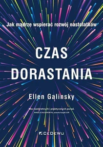 Czas dorastania Jak mądrze wspierać rozwój nastolatków Czas dorastania Jak mądrze wspierać rozwój nastolatków