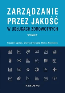 Zarządzanie przez jakość w usługach zdrowotnych Zarządzanie przez jakość w usługach zdrowotnych