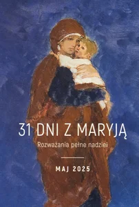 31 dni z Maryją Rozważania pełne nadziei