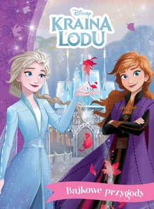 Bajkowe przygody Disney Kraina Lodu Bajkowe przygody Disney Kraina Lodu