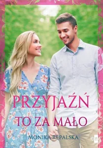 Przyjaźń to za mało Tom 2 Przyjaźń to za mało Tom 2