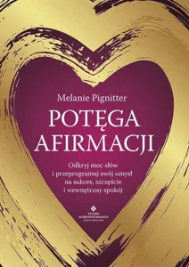 Potęga afirmacji Potęga afirmacji