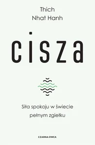 Cisza Siła spokoju w świecie pełnym zgiełku Cisza Siła spokoju w świecie pełnym zgiełku