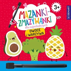 Mazanki-zmazywanki dla najmłodszych 3+ Owoce i warzywa Mazanki-zmazywanki dla najmłodszych 3+ Owoce i warzywa