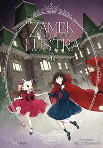 Zamek po drugiej stronie lustra. Tom 1 Zamek po drugiej stronie lustra. Tom 1