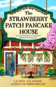 The Strawberry Patch Pancake House (Dream Harbor, Book 4) The Strawberry Patch Pancake House (Dream Harbor, Book 4)