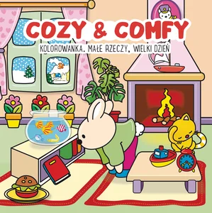 Cozy & Comfy Małe rzeczy, wielki dzień Kolorowanka antystresowa Cozy & Comfy Małe rzeczy, wielki dzień Kolorowanka antystresowa
