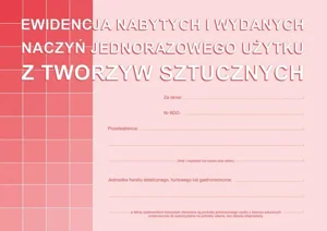 Ewidencja nabytych i wydanych naczyń jednorazowego użytku z tworzyw sztucznych Ewidencja nabytych i wydanych naczyń jednorazowego użytku z tworzyw sztucznych