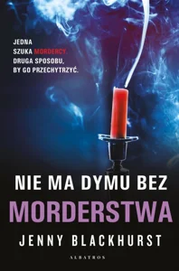 Nie ma dymu bez morderstwa. Niemożliwe zbrodnie. Tom 2