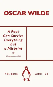 A Poet Can Survive Everything But a Misprint A Poet Can Survive Everything But a Misprint