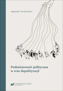 Podmiotowość polityczna w erze depolityzacji