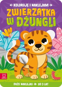 Koloruję i naklejam. Zwierzątka w dżungli. Duże naklejki od 3 lat Koloruję i naklejam. Zwierzątka w dżungli. Duże naklejki od 3 lat