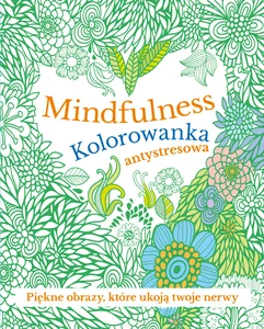 Mindfulness Kolorowanka antystresowa