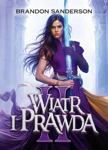 Wiatr i Prawda. Seria Archiwum Burzowego Światła. Tom 5. Część 2