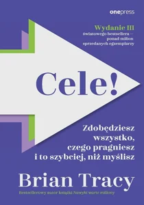Cele! Zdobędziesz wszystko, czego pragniesz i to szybciej niż myślisz