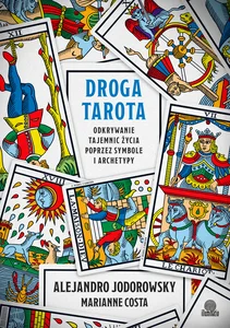 Droga tarota Odkrywanie tajemnic życia poprzez symbole i archetypy