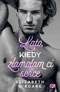 Lato, kiedy złamałam ci serce. Pewnego lata. Tom 4 Lato, kiedy złamałam ci serce. Pewnego lata. Tom 4
