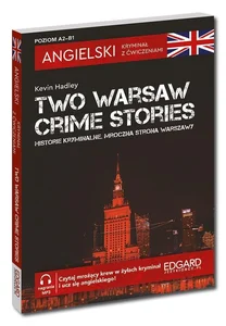 Angielski Kryminał z ćwiczeniami Two Warsaw Crime Stories Historie Kryminalne Mroczna strona Warszaw Angielski Kryminał z ćwiczeniami Two Warsaw Crime Stories Historie Kryminalne Mroczna strona Warszaw