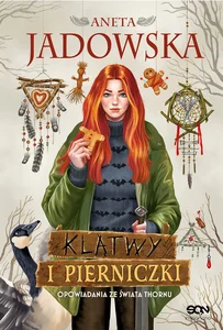 Klątwy i pierniczki Opowiadania ze świata Thornu