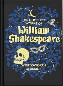 The Complete Works of William Shakespeare The Complete Works of William Shakespeare
