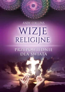 Wizje religijne Przepowiednie dla świata Wizje religijne Przepowiednie dla świata
